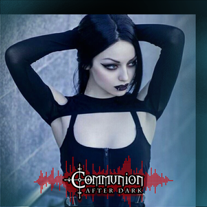 Communion After Dark feat. The Purge - Electro, Industrial, Darkwave, Synthpop, Goth - Nov 22, 2021