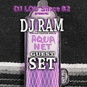DJ RAM - AQUA NET MIX (80'S AND 90'S ELECTRO, HI NRG AND DEEP HOUSE) - DJ LOU'S GUEST DJ MIX!