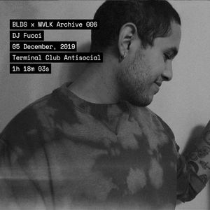 BLDS X MVLK Archive 006 - Terminal Club Antisocial – Dj Fucci by BLDSMX |  Mixcloud