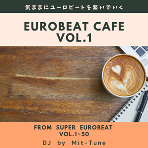 Eurobeat Cafe Vol 1 気ままにユーロビートを繋いでいく By Mit Tune みっつん Mixcloud