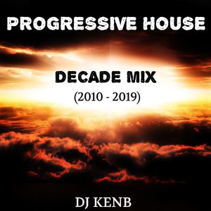 Cover art for Progressive House Decade Mix (2010 - 2019) by DJKenBKenya