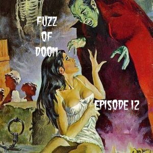 Fuzz Of Doom Episode 12