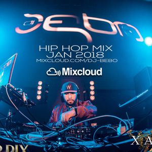 Dj Bebo Hip Hop Mix Jan 2018 By Djbebo Mixcloud