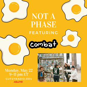 NOT A PHASE feat. Combat — Emily from MD 5.22.23 9–11 pm show on Gutsy Radio