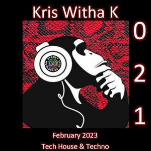 021 - Kris Witha K (Tech House & Techno – Feb' 2023)