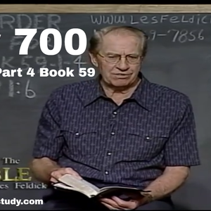 700 - Les Feldick Bible Study Lesson 1 - Part 4 - Book 59