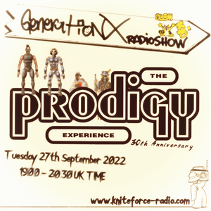 Generation X [RadioShow] pres. The Prodigy Experience 30th Anniversary (27 Sep. 2022)