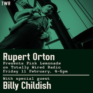 Pink Lemonade - Rupert Orton with special guest Billy Childish ~ 11.02.22