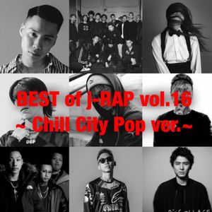Best of Japanese Hip Hop ver.16~Chill City Pop~[PSG, Friday Night Plans, 舐達麻, RAU DEF, 藤井風, 13ELL ]