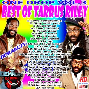 Demakufu One Drop Vol 3 Best Of Tarrus Riley By Demakufu Mixcloud