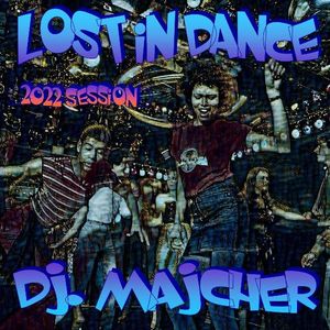 DJ. Majcher - Lost In Dance 2022 Session
