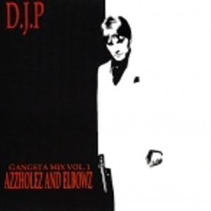 DJP GANGSTA MIX VOL 1 (AZZHOLEZ AND ELBOWZ)
