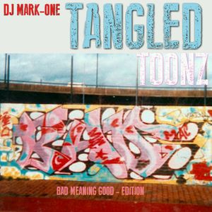 Tangled Toonz Bad Meaning Good Edition By Mark One Waxnerds Mixcloud