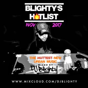 Cover art for #BlightysHotlist November 2017 // New R&B, Hip Hop, Dancehall & Afrobeats // Twitter @DJBlighty by DJBlighty