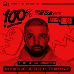 @MrSmoothEMT - 100% Drake: Heartbreak Drake | #100PercentMix