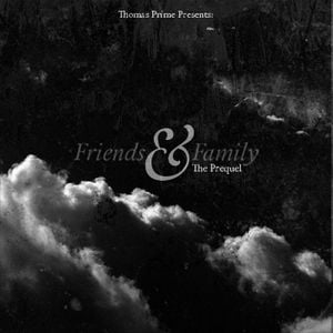 TFM & Thomas Prime - Friends & Family (The Prequel)