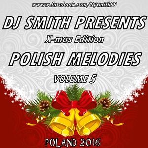 DJ SMITH PRESENTS POLISH MELODIES VOL.5 (X-Mas Edition )