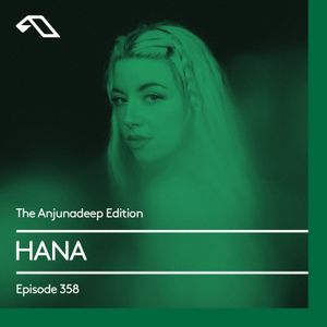 The Anjunadeep Edition 358 with HANA