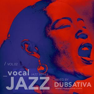 CLASSIC VOCAL JAZZ VOLUME 2. MIXED BY DUBSATIVA (2011)