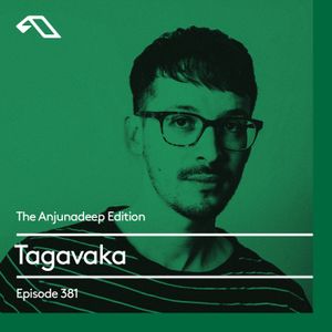 The Anjunadeep Edition 381 with Tagavaka