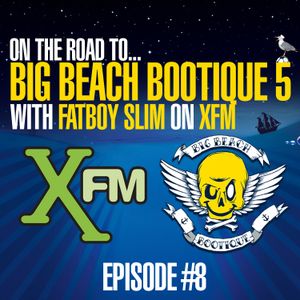 On The Road To Big Beach Bootique - Xfm Show #8 - Fatboy Slim - 19.05.12
