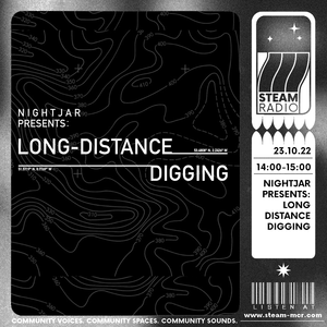 Nightjar Presents: Long-Distance Digging - Two Years Of Digging on STEAM Radio 23.10.22