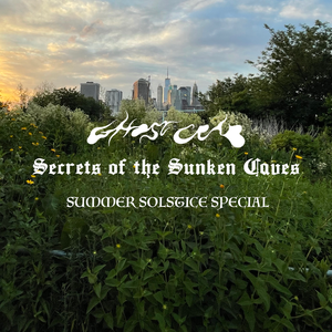 Secrets of the Sunken Caves w/ Ghost Crab - Summer Solstice Special
