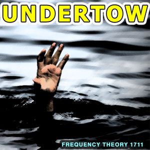 Frequency Theory 1711 "Undertow" thumbnail