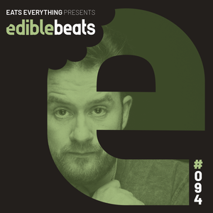 EB094 - edible bEats - Eats Everything b2b Andres Campo live from Cosmos, Sevilla (Part 1)