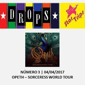 Drops Star Trips - Edição 3 - Opeth - Sorceress World Tour