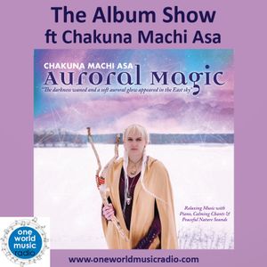 The Album Show ft Chakuna Machi Asa and Auroral Magic