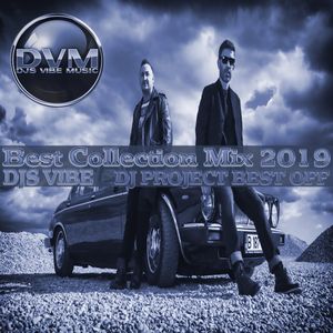 Djs Vibe Best Collection Mix 2019 Dj Project Best Off By Djs Vibe Mixcloud