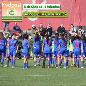 Pasion De Hincha Fm Futbol Femenino Sub 17 Fecha 4 U De Chile Vs Palestino By Pasiondehinchafm Mixcloud