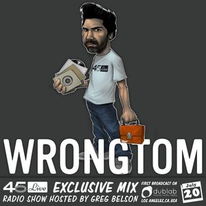 45 Live Radio Show pt. 66 with guest DJ WRONGTOM