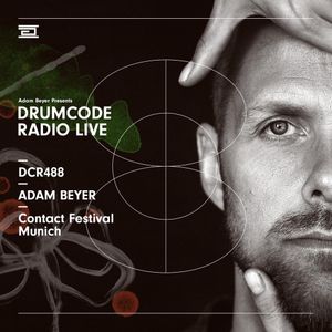 DCR488 – Drumcode Radio Live – Adam Beyer live from Contact Festival in Munich