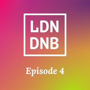 THE LONDON DRUM AND BASS SHOW: EPISODE #4