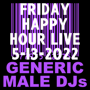 (Mostly 80s) Happy Hour - 5-13-2022