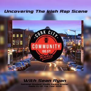 Uncovering The Irish Rap Scene (Show 17th of May 2019)