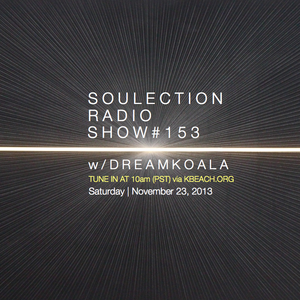 Cover art for Show #153 w/ Dream Koala by soulection