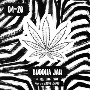04.20.18 Fauve Radio - 420 Special: Buddha Jah