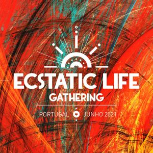 Ecstatic Life Gathering - Portugal - Jun 2021