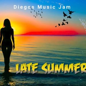 Diegos Music Jam - LATE SUMMER