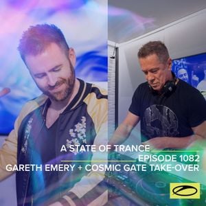 Gareth Emery & Cosmic Gate & Ruben de Ronde - A State Of Trance 1082 2022-08-18