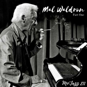 Mo Jazz 211 Mal Waldron Special Part One By Dubbeldee Mixcloud
