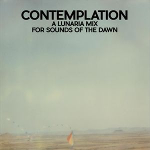 Contemplation - A Lunaria Mix for Sounds of the Dawn