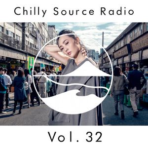 Chilly Source Radio vol.32 DJ Tomoya+ DJ THE SUM LIGHT Guest MIX