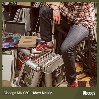 Discogs Mix 30- Matt Nelkin