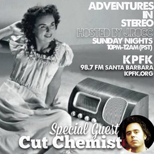 ADVENTURES IN STEREO w/ CUT CHEMIST