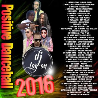 DJ LOGON - POSITIVE DANCEHALL MIX 2016
