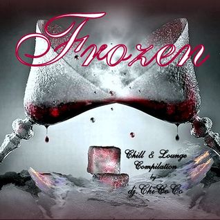 "" FROZEN"" chill & lounge compilation